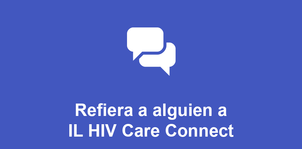 Refiera a alguien a IL HIV Care Connect