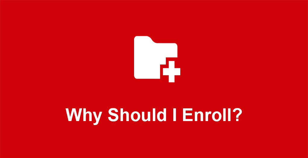 Why should I enroll?
